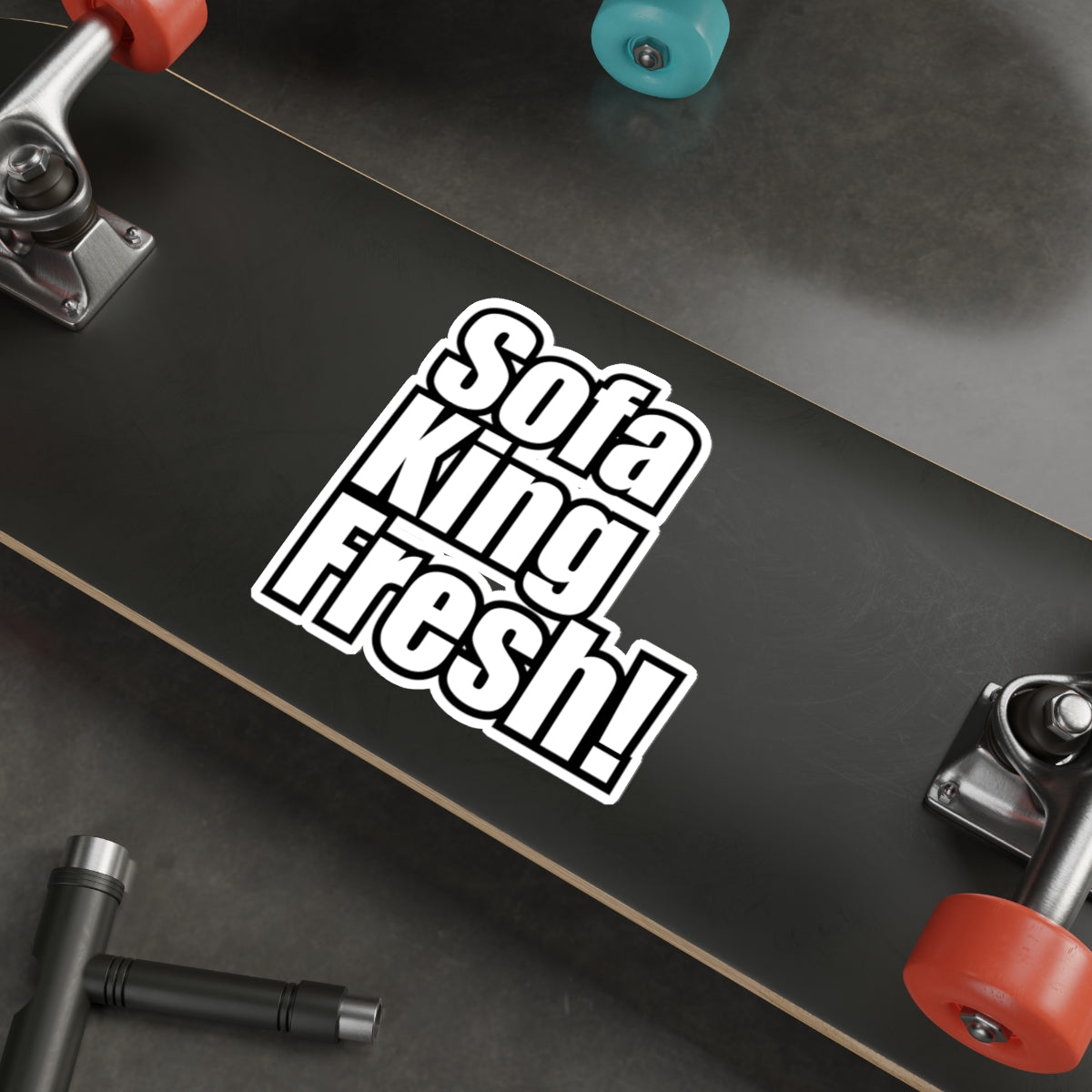 Sofa King Fresh! Die Cut Sticker Bold