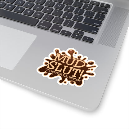 Mud Slut Kiss-Cut Stickers | Funny Stickers for Dirt Lovers, Waterproof Vinyl Decor, Off-Road Fun