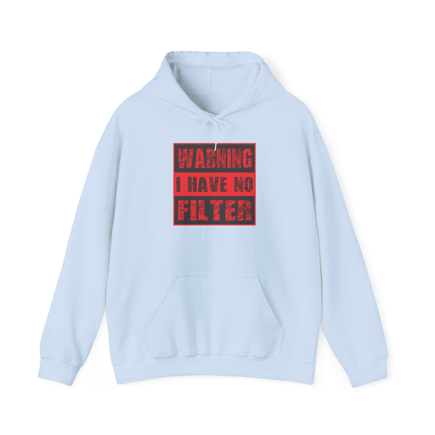 Warning I Have No Filter Hoodie — Funny Graphic Pullover