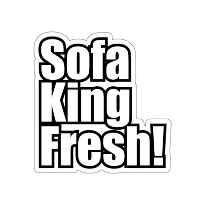 Sofa King Fresh! Die Cut Sticker Bold