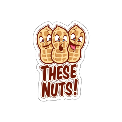 These Nuts! Funny Peanut Die-Cut Sticker — Cute Cartoon Snack Pun Sticker