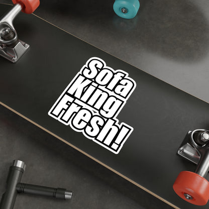 Sofa King Fresh! Die Cut Sticker Bold