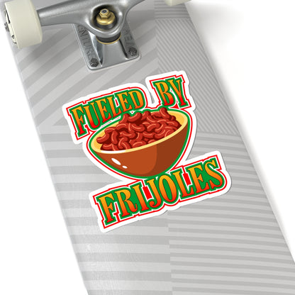 Fueled by Frijoles Kiss-Cut Sticker