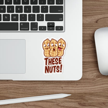 These Nuts! Funny Peanut Die-Cut Sticker — Cute Cartoon Snack Pun Sticker